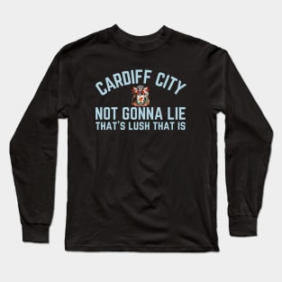 Cardiff City, That's Lush that is Long Sleeve T-Shirt